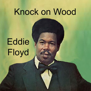 Eddie Floyd Knock on Wood
