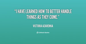 quote-Victoria-Azarenka-i-have-learned-how-to-better-handle-147891.png