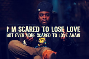 Rapper, wale, quotes, sayings, lose love, sad quote