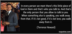 In every person we meet there's this little piece of God in them and ...