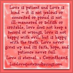 Love is patient and kind it is not jealous or conceited or proud is ...