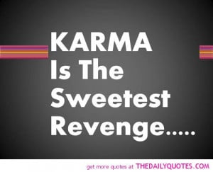 karma-is-the-sweetest-revenge-life-quotes-sayings-pictures.jpg