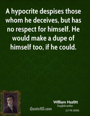 hypocrite despises those whom he deceives, but has no respect for ...