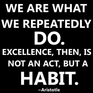 The one habit I’ve developed over the years which has helped ...