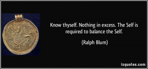 Know thyself. Nothing in excess. The Self is required to balance the ...
