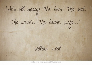 It’s all messy: The hair. The bed. The words. The heart. Life ...
