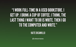 Never Want Write But Kate Dicamillo Lifehack Quotes