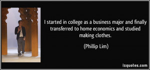 ... to home economics and studied making clothes. - Phillip Lim