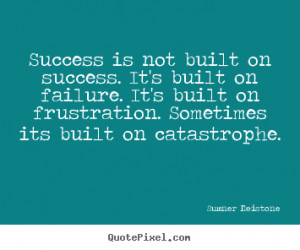 Frustration Quotes It's built on frustration.