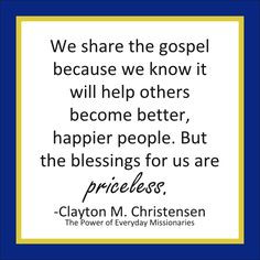 it will help others become better, happier people. But the blessings ...