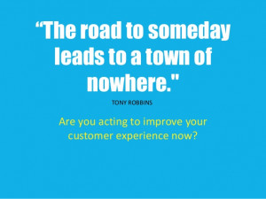 ... Town Of Nowhere Are You Acting To Improve Your Customer Experience Now