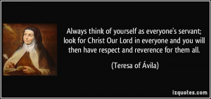 think of yourself as everyone's servant; look for Christ Our Lord ...