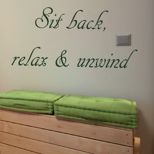 Sit back relax and unwind wall quote qu21