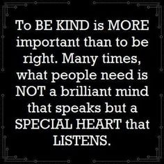 Inspirational Quote of the day: Unknown Author “To be kind is ...