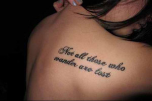 Good Tattoos Quotes : Tattoo Quotes Not All Those Who Wander Are Lost