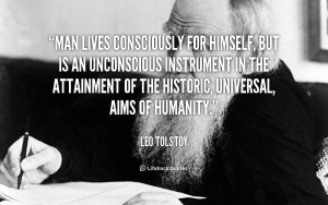 Man lives consciously for himself, but is an unconscious instrument in ...