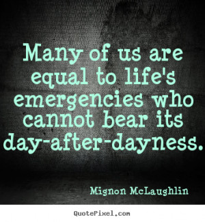 top life quotes from mignon mclaughlin design your custom quote ...