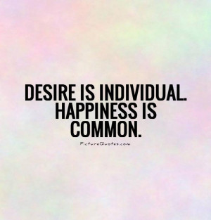 Happiness Quotes Desire Quotes