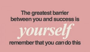 Motivational Quote: The Greatest Barrier Between You And Success Is ...