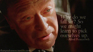 Batman Begins # Alfred Pennyworth # Movies # Quotes # Inspirational ...