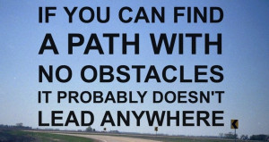 Path-with-no-Obstacles-Quote-ResumeBear-e1375894081923