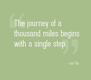 The journey of a thousand miles begins with a single step. Picture ...