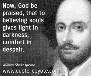 Darkness quotes - Now, God be praised, that to believing souls gives ...