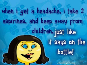 ... get a headache funny quotes quote lol funny quote funny quotes humor