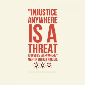 Quote Injustice Anywhere Is a Threat to Justice Everywhere