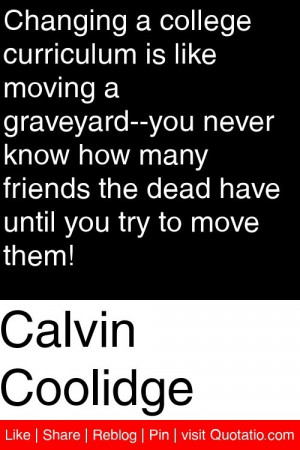 ... friends the dead have until you try to move them! #quotations #quotes