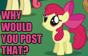 ... say this. My little pony is annoying but I think it'll pass with time