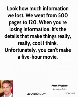 Look how much information we lost. We went from 500 pages to 120. When ...