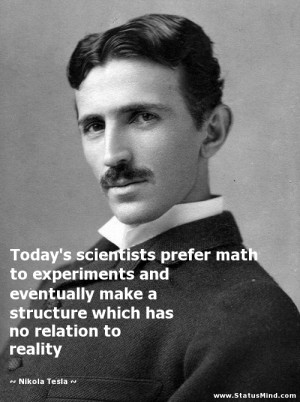 ... Tesla. Tesla, creator of our modern technology, master of light and