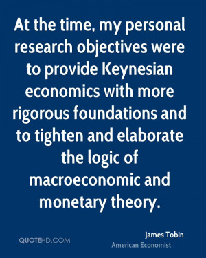 ... tighten and elaborate the logic of macroeconomic and monetary theory