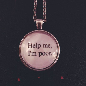 Help me I'm poor bridesmaids quote necklace by SuperFantasticJulie, $ ...