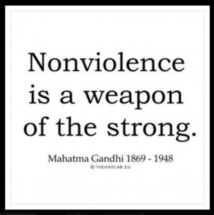 Nonviolence is a weapon of the strong