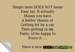 Single Mom Ecards Single mom does not mean easy