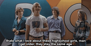 matthew mcconaughey Wooderson gif Dazed and Confused thats what I love ...