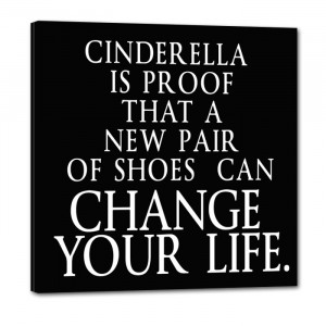 LOVE this quote ..new shoes!! Word Art – YOUR words on Canvas