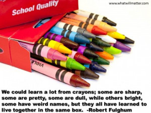 Post image for QUOTE & POSTER: We could learn a lot from crayons; some ...