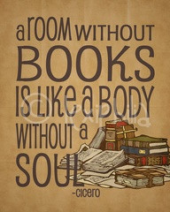 Room Without Books Is Like a Body without Soul ~ Art Quote