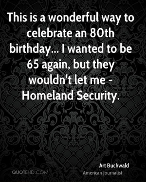 This is a wonderful way to celebrate an 80th birthday... I wanted to ...