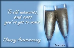 To Old Memories and ones You’ve yet to make ~ Anniversary Quote