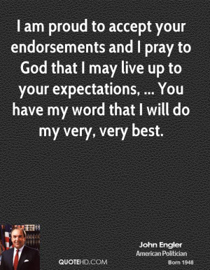 am proud to accept your endorsements and I pray to God that I may ...