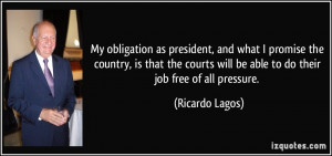 My obligation as president, and what I promise the country, is that ...