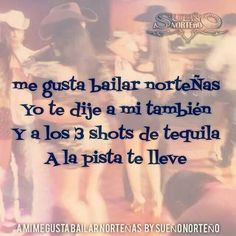 Me gusta bailar norteñas....