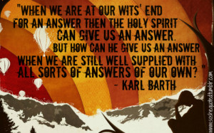 Karl Barth quote from “Forgotten God” by Francis Chan (requested)
