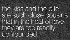 love when your kisses turn passionately into bites!! I Love YOU ...