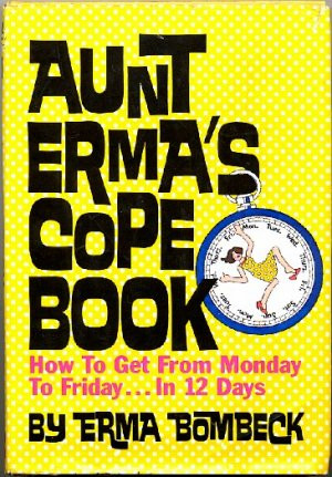 Erma Bombeck Aunt Erma's Cope Book women's humor book First Edition ...