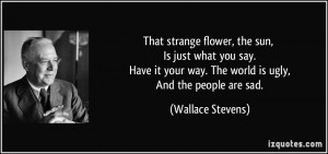 File Name : quote-that-strange-flower-the-sun-is-just-what-you-say ...
